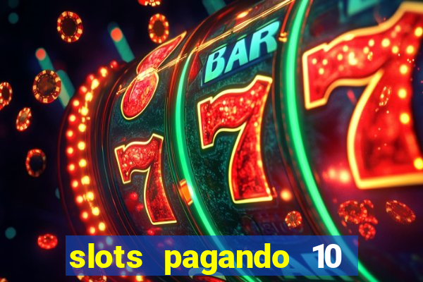 slots pagando 10 no cadastro facebook